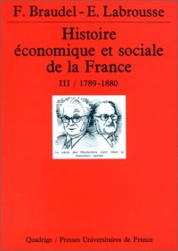 Histoire économique et sociale de la France, tome 3 : 1789-1880