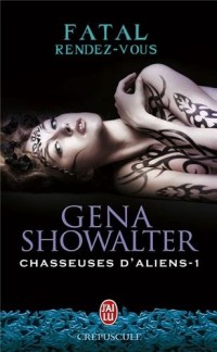 Chasseuses d'aliens, Tome 1 : Fatal rendez-vous