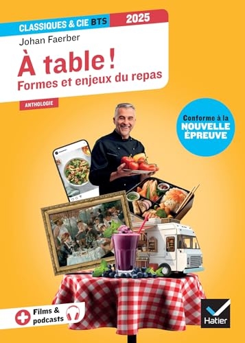 À table ! Formes et enjeux du repas (programme BTS 2025): anthologie pour l'épreuve de culture générale et expression au BTS