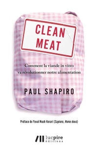 Clean Meat - Comment la Viande in Vitro Va Revolutionner Notre Alimentation