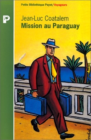 Mission au Paraguay : Récit de voyage en Amérique du Sud