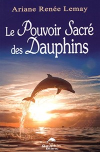 Le pouvoir sacré des Dauphins