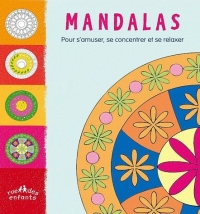 Mandalas à colorier : Pour s'amuser, se concentrer et se relaxer