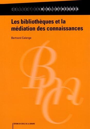 Les bibliothèques et la médiation des connaissances