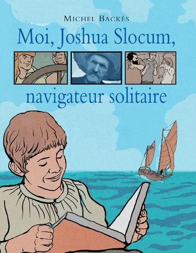 Moi, Joshua Slocum, navigateur solitaire