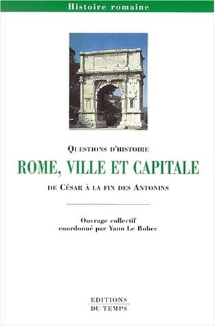 Rome, ville et capitale de César à la fin des Antonins