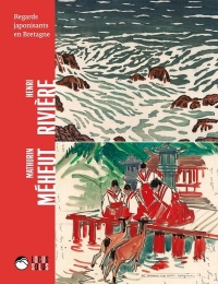 Henri Rivière et Mathurin Méheut: Regards japonisants sur la Bretagne