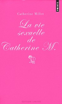 La vie sexuelle de Catherine M : Précédé de Pourquoi et comment, édition limitée