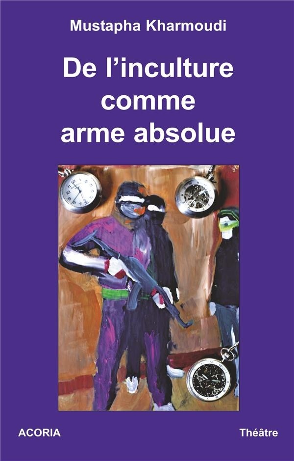 De l'inculture comme arme absolue - théâtre