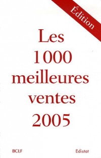 Edition : Les 1000 meilleures ventes 2005