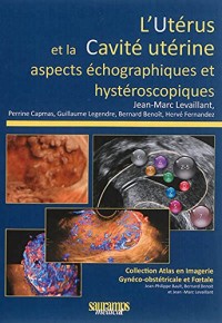 L'utérus et la cavité utérine : Aspects échographiques et hystéroscopiques