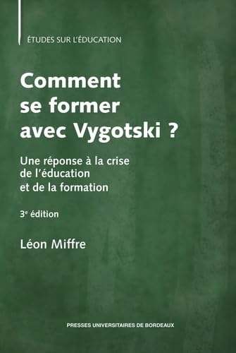 Comment se former avec Vygotski ?: Une réponse à la crise de l'éducation et de la formation