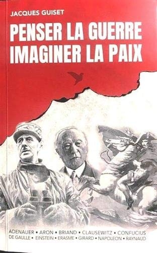 Penser la guerre, imaginer la paix