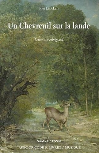 Un Chevreuil sur la lande: Lettre à Kierkegaard