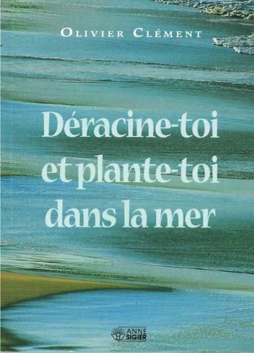 Déracine-toi et plante-toi dans la mer