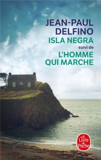 L'Homme qui marche suivi de La Isla Negra