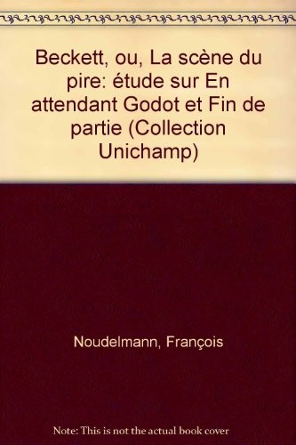 Beckett ou la scène du pire : Etude sur En attendant Godot et Fin de partie