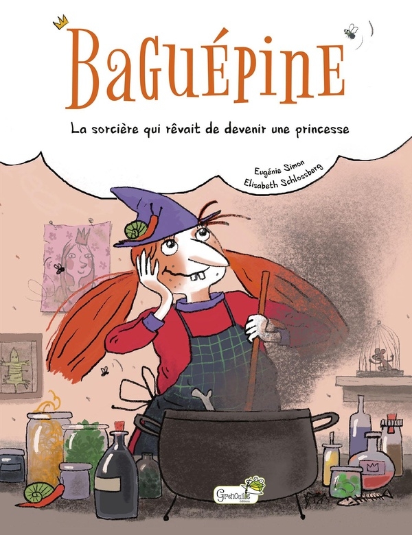 Baguépine, la sorcière qui voulait devenir une princesse
