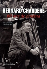 Bernard Chardère : 60 ans de Cinema