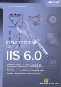 Deploiement de iis 6.0 sous windows server 2003 - kit de deploiement - livre de reference - francais