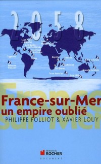 France-sur-mer : Un empire oublié