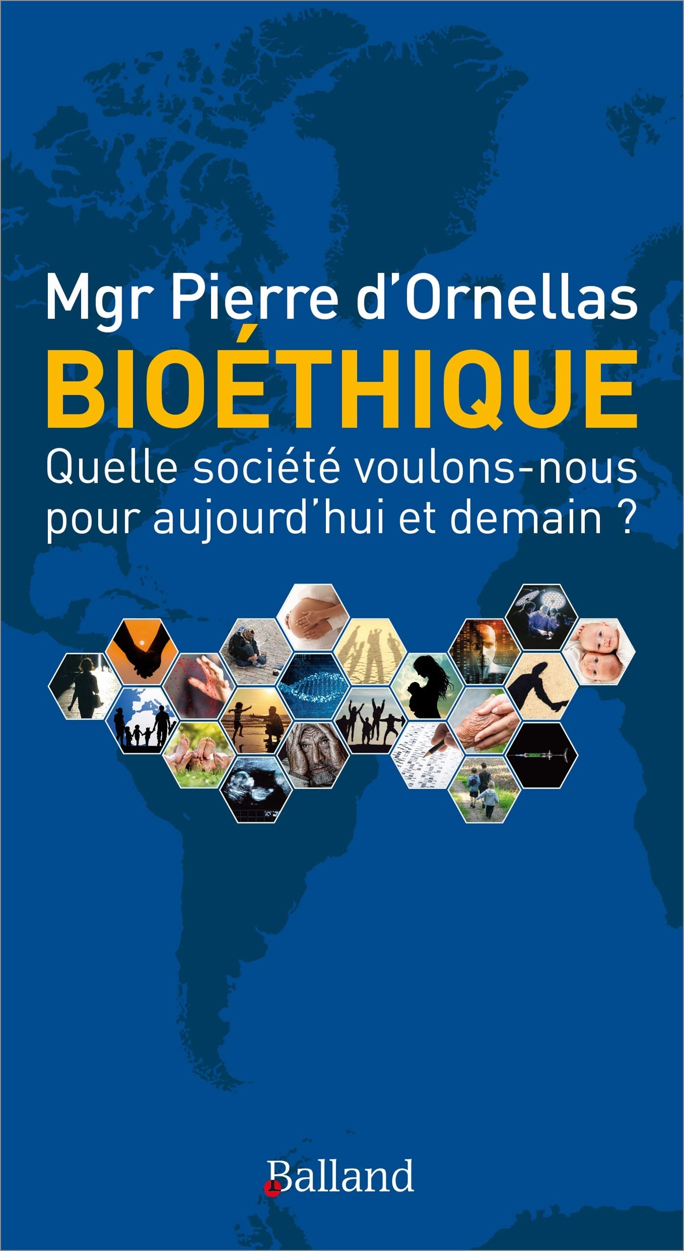 Bioéthique : Quelle société voulons-nous pour aujourd'hui et demain