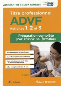 Titre professionnel ADVF - Activités 1 à 3 - Préparation complète pour réussir sa formation - Assistant de vie aux familles