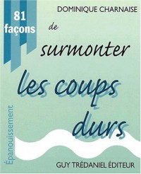 81 façons de surmonter les coups durs