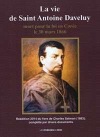 La vie de Saint Antoine Daveluy