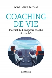 Coaching de vie: Manuel de bord pour coachs et coachés