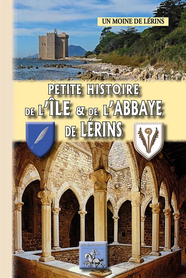 Petite histoire de l'ile et de l'abbaye de Lerins