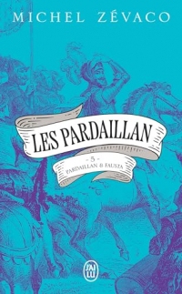 Les Pardaillan (Tome 5) - Pardaillan et Fausta