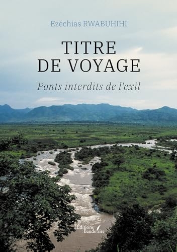 Titre de voyage: Ponts interdits de l'exil