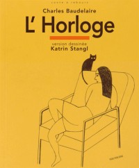 L'Horloge : Le Spleen de Paris, petits poèmes en prose