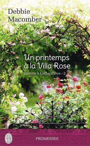 Retour à Cedar Cove, Tome 2 : Un printemps à la Villa Rose