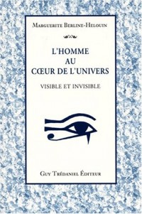 L'homme au coeur de l'univers. Visible et invisible