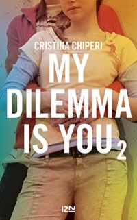 My Dilemma is You - tome 2