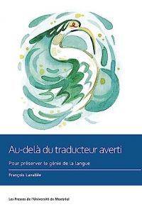 Au-delà du traducteur averti: Pour préserver le génie de la langue