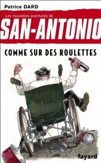 Comme sur des roulettes: Les nouvelles aventures de San Antonio