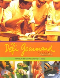 Défi Gourmand : Concours de cuisine : secrets de chefs