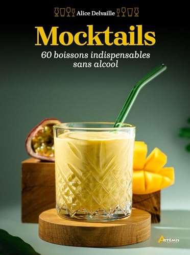 Mocktails: 60 boissons indispensables sans alcool