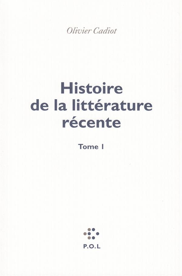 Histoire de la littérature récente (Tome 1)