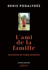 L'ami de la famille: Souvenirs de Pierre Bourdieu