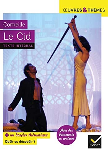Le Cid: suivi d'un dossier « Obéir ou désobéir »