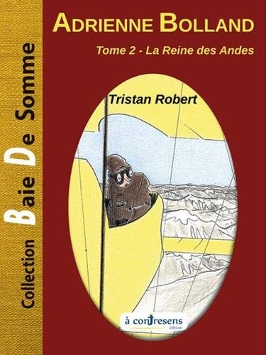 Adrienne Bolland, Tome 2 : La reine des Andes