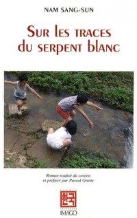 Sur les traces du serpent blanc