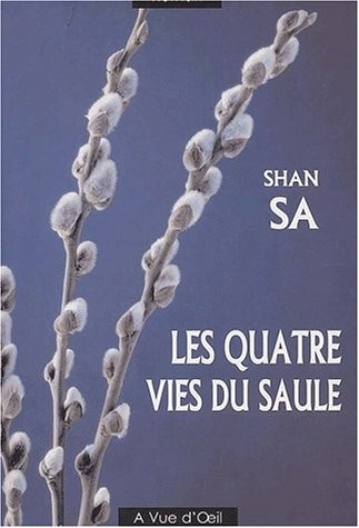 les quatre vies du saule. [edition en gros caractères]