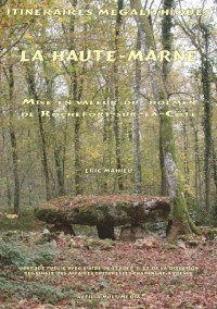 Itinéraires Megalithiques. la Haute-Marne. Mise en Valeur du Dolmen de Rochefort-Sur-la-Cote.