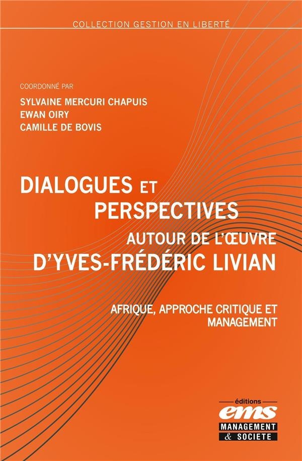 Dialogues et perspectives autour de l'oeuvre d'Yves-Frédéric Livian: Afrique, approche critique et management