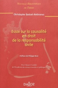 Essai sur la causalité en droit de la responsabilité civile. Volume 99: Nouvelle Bibliothèque de Thèses